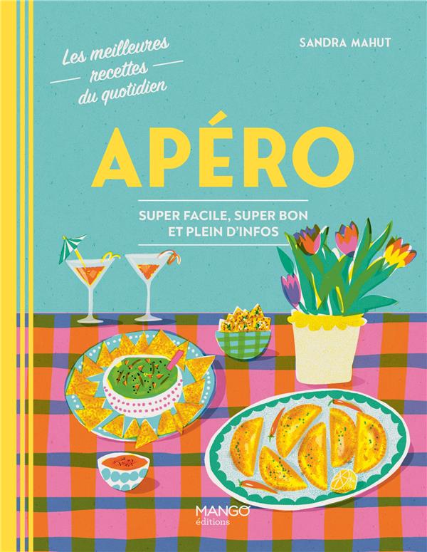 Apéro. Super facile, super bon et plein d'infos