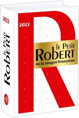 Le Petit Robert de la Langue Française. Edition 2022