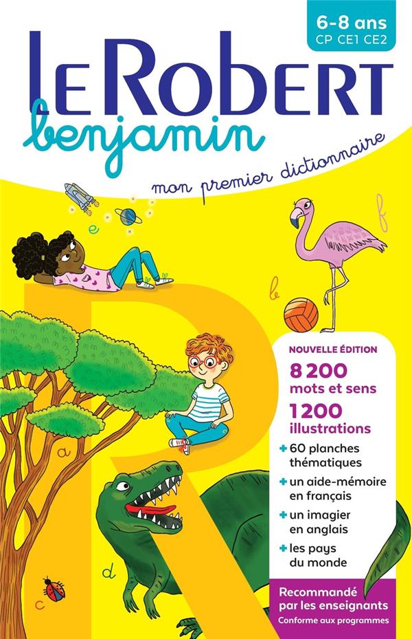 Le Robert benjamin. Mon premier dictionnaire 6/8 ans CP-CE1-CE2