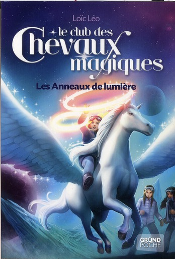 Le club des chevaux magiques Tome 9 : Les Anneaux de lumière