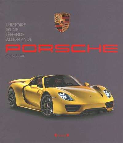 Porsche. Une légende allemande