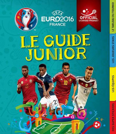 UEFA Euro 2016 France. Le guide junior