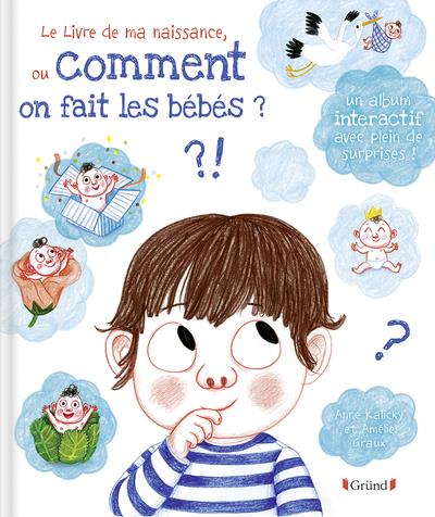 Le livre de ma naissance, ou comment on fait les bébés ?