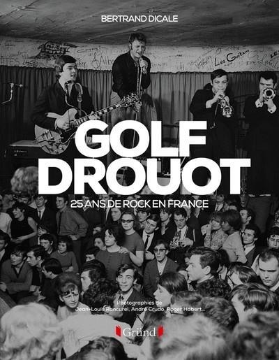 Golf Drouot. 25 ans de rock en France