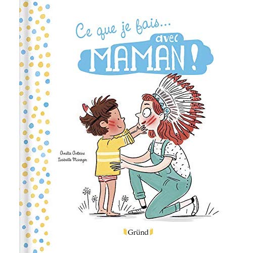 Ce que je fais avec... Maman ! Ce que je fais avec Papa!