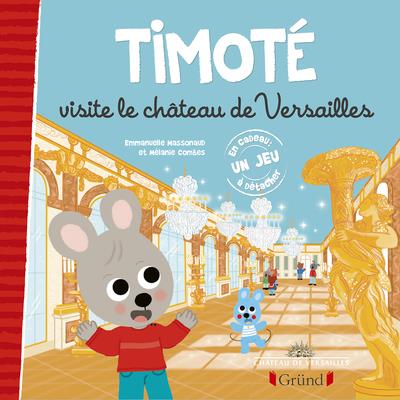 Timoté : Timoté visite le château de Versailles. Avec 1 jeu à détacher