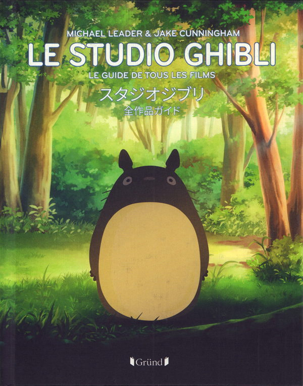 Le studio Ghibli. Le guide de tous les films