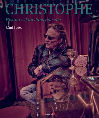 Christophe. Histoires d'un dandy décalé
