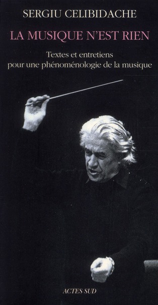 La musique n'est rien. Textes et entretiens pour une phénoménologie de la musique