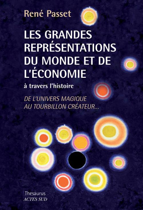 Les Grandes Représentations du monde et de l'économie à travers l'histoire. De l'univers magique au