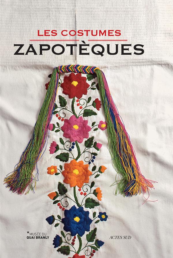 Les costumes zapothèques. Avec 1 DVD