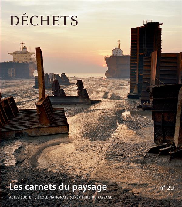 Les carnets du paysage N° 29, printemps 2016 : Déchets