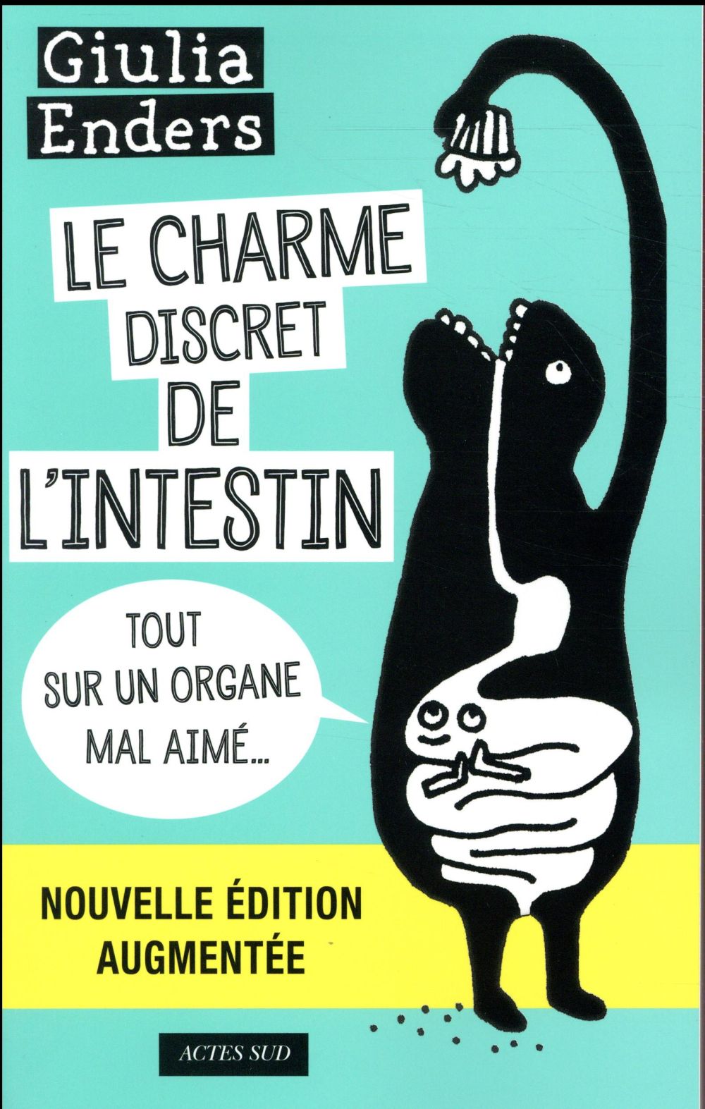 Le charme discret de l'intestin. Tout sur un organe mal aimé, Edition revue et augmentée
