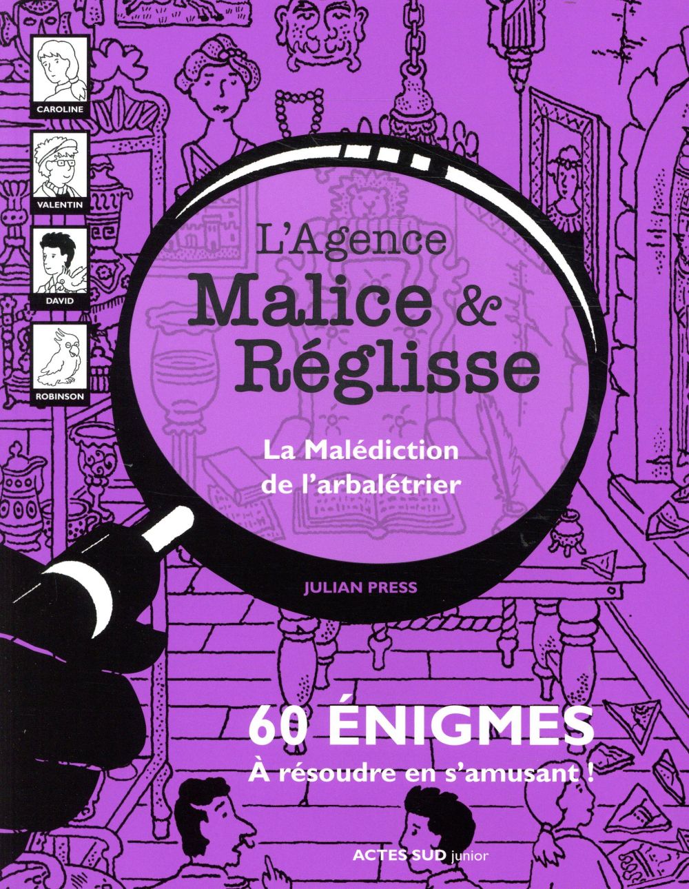 L'agence Malice & Réglisse : La malédiction de l'arbalétrier. 60 énigmes à résoudre en s'amusant
