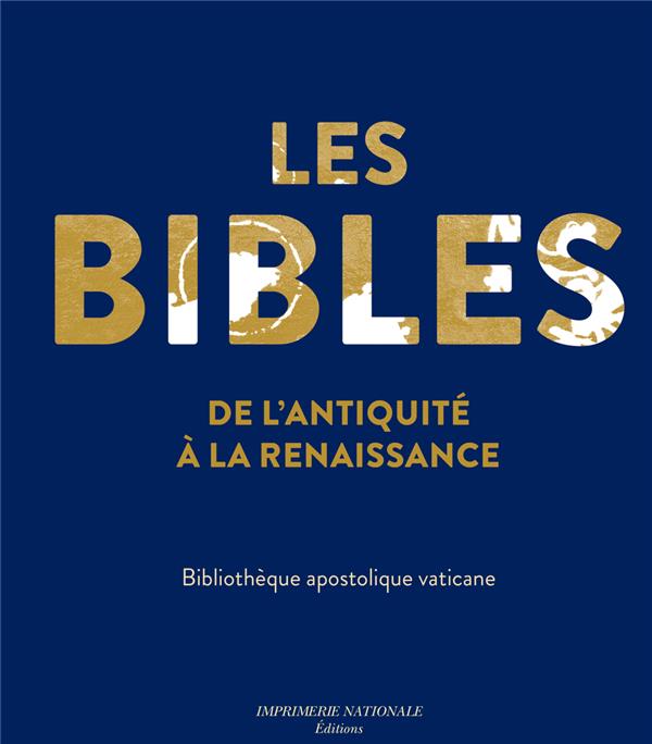 Les Bibles de l'Antiquité à la Renaissance. Bibliothèque apostolique vaticane