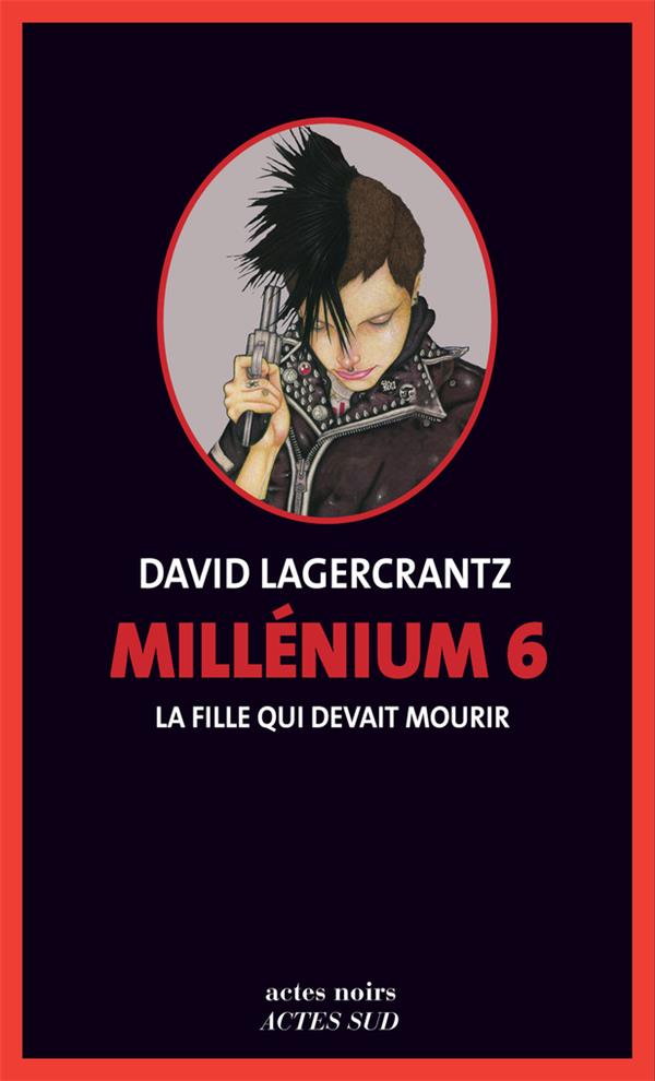 Millénium Tome 6 : La fille qui devait mourir