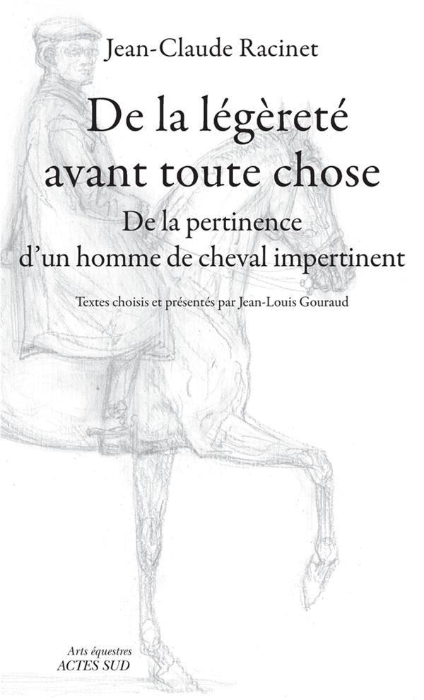 De la légèreté avant toute chose. De la pertinence d'un homme de cheval impertinent