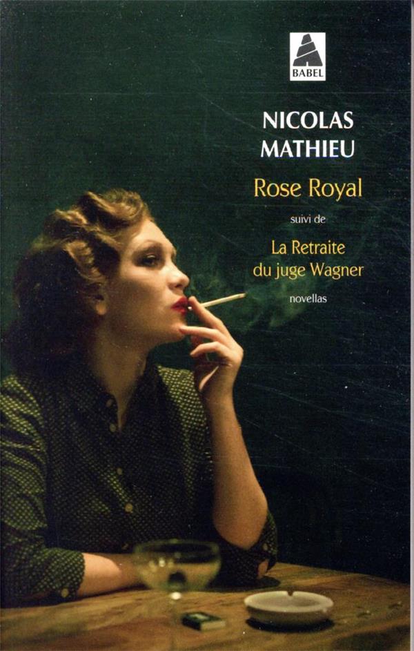 Rose Royal. Suivi de La Retraite du juge Wagner
