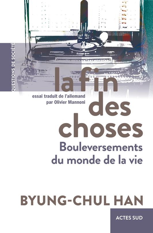 La fin des choses. Bouleversements du monde de la vie