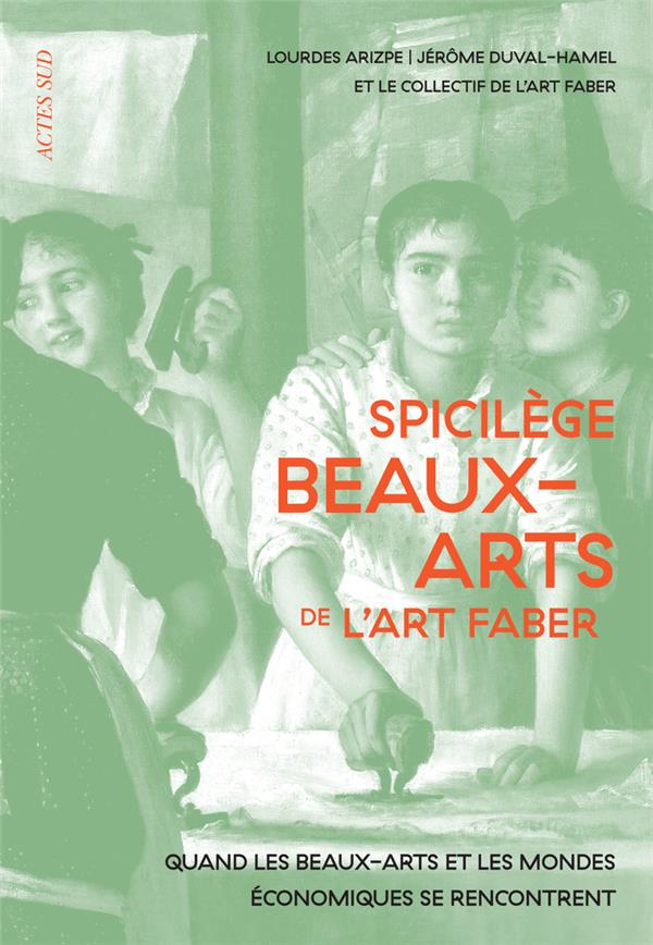 Spicilège beaux-arts de l'Art faber. Quand les beaux-arts et les mondes économiques se rencontrent
