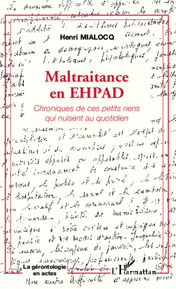 Maltraitance en EHPAD. Chroniques de ces petits riens qui nuisent au quotidien