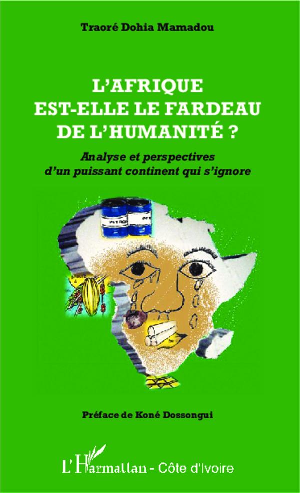 L'Afrique est-elle le fardeau de l'humanité ? Analyse et perspectives d'un puissant continent qui s'