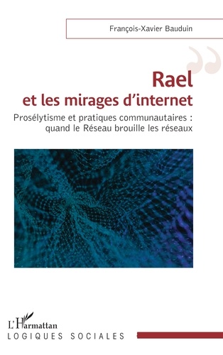 Rael et les mirages d’internet. Prosélytisme et pratiques communautaires : quand le Réseau brouille