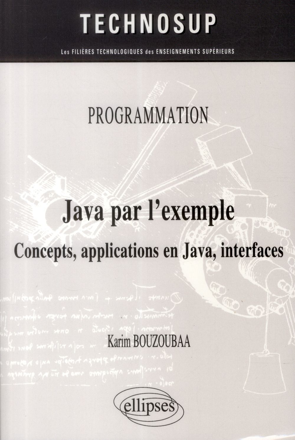 Java par l'exemple. Concepts, applications en Java, interfaces