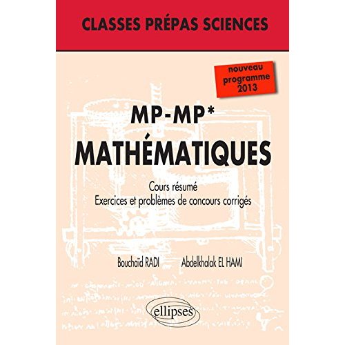 Mathematiques MP-MP*. Cours, résumé, exercices et problèmes de concours corrigés, Edition 2014