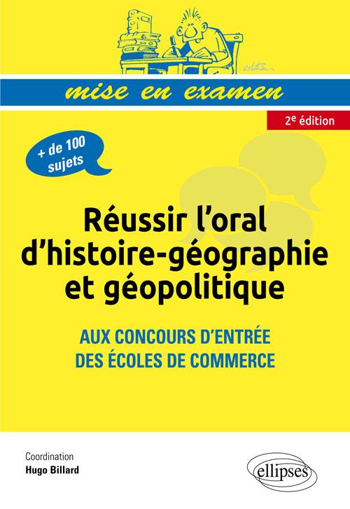 Réussir l'oral d'histoire-géographie et géopolitique aux concours d'entrée des écoles de commerce