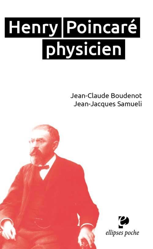 Henri Poincaré physicien (1854-1912)