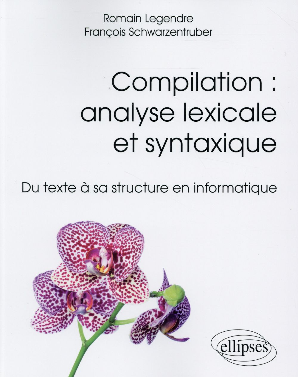 Compilation : analyse lexicale et syntaxique. Du texte à sa structure en informatique
