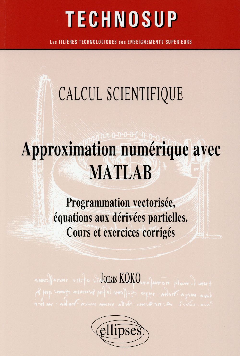 Approximation numérique avec MATLAB. Programmation vectorisée, équations aux dérivées partielles
