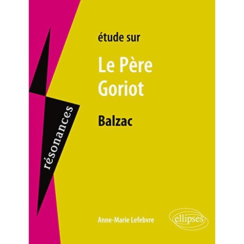 Etude sur Le Père Goriot, Honoré de Balzac