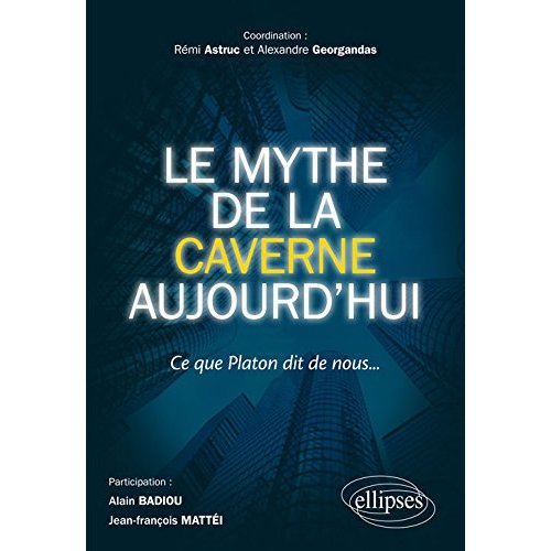 Le mythe de la Caverne aujourd'hui. Ce que Platon dit de nous