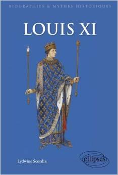 Louis XI. Mythes et réalités