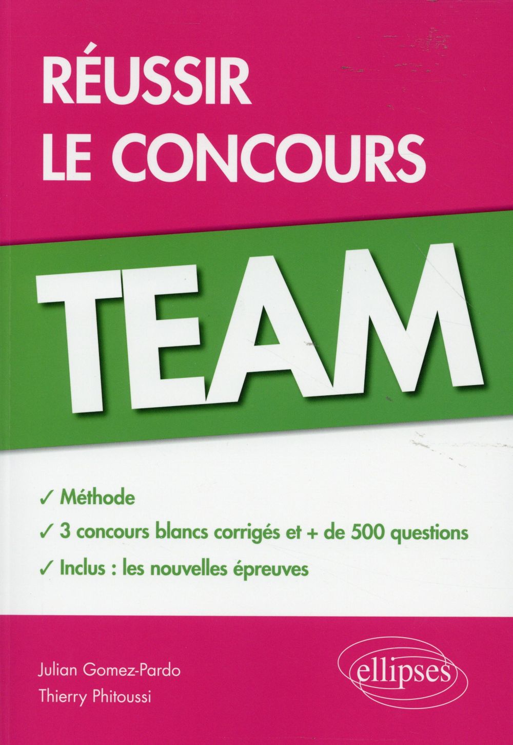 Réussir le concours Team : méthode, 3 concours blancs corrigés, de 500 questions