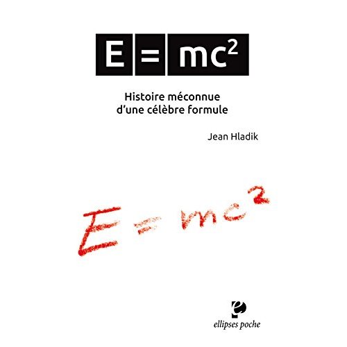 E=mc2. Histoire méconnue d'une célèbre formule