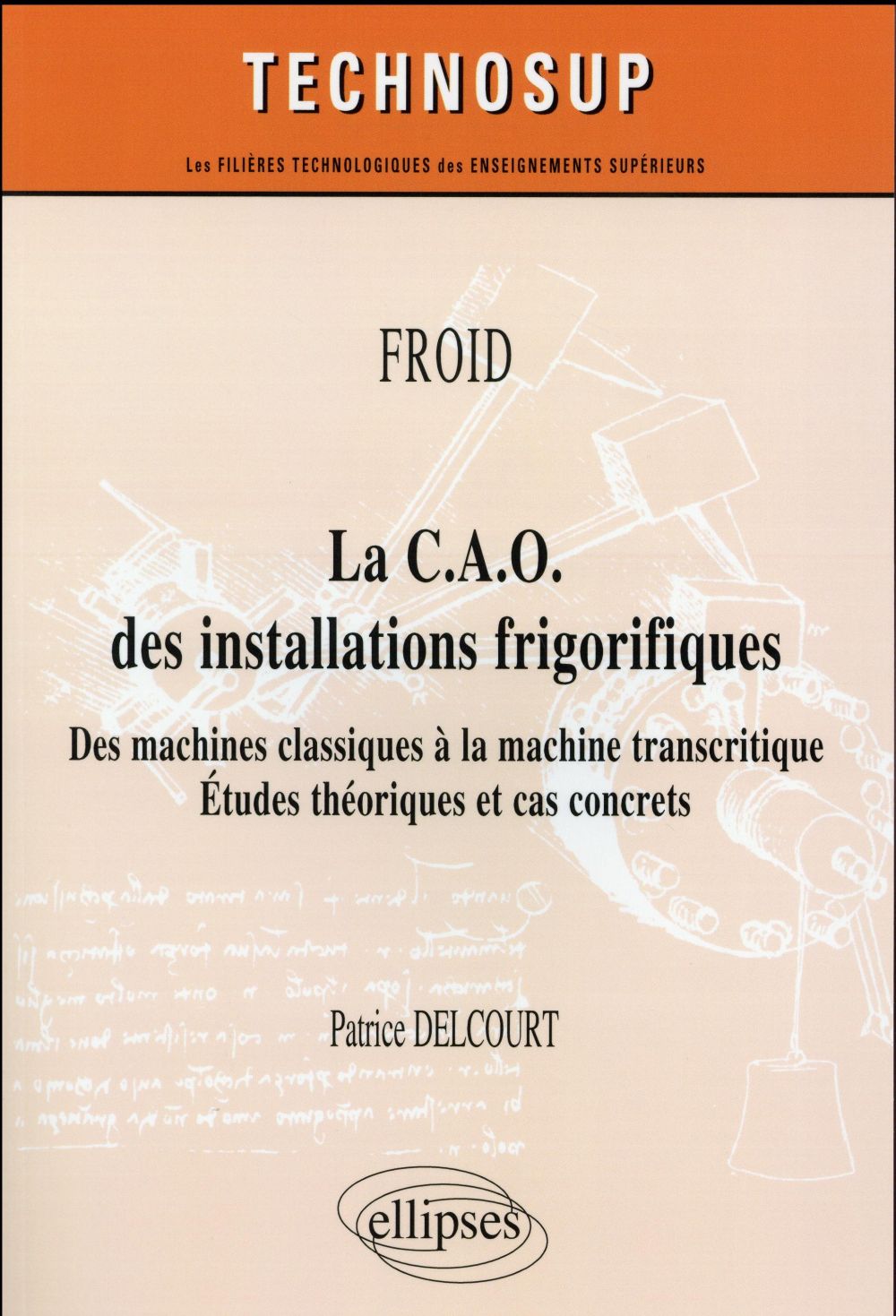La CAO des installations frigorifiques. Des machines classiques à la machine transcritique - Etudes