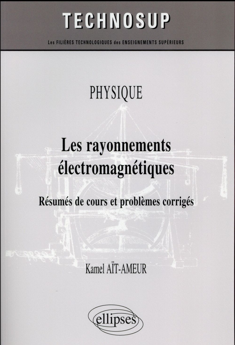 Les rayonnements électromagnétiques. Résumés de cours et problèmes corrigés