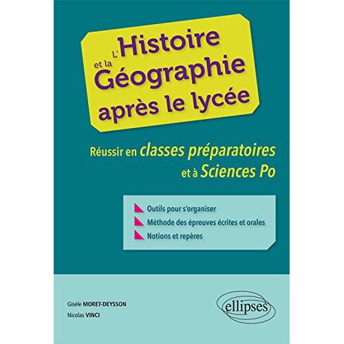L'Histoire et la Géographie après le lycée. Réussir en classes préparatoires et à Sciences-Po