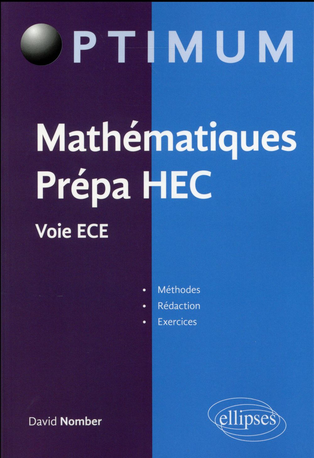 Mathématiques Prépa HEC - Voie ECE. Méthodes, rédaction et exercices