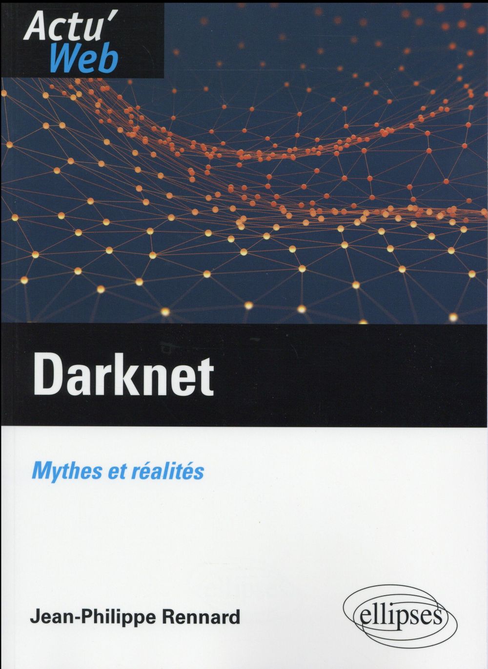 Darknet. Mythes et réalités