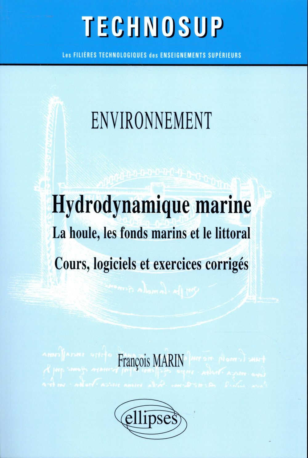 Hydrodynamique marine. La houle, les fonds marins et le littoral : Cours, logiciels et exercices cor