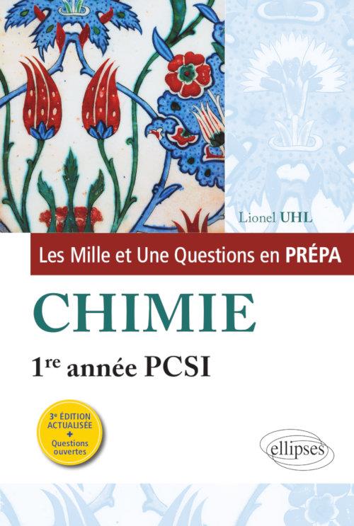Les Mille et Une questions de la chimie en prépa 1re année PCSI. 3e édition revue et corrigée