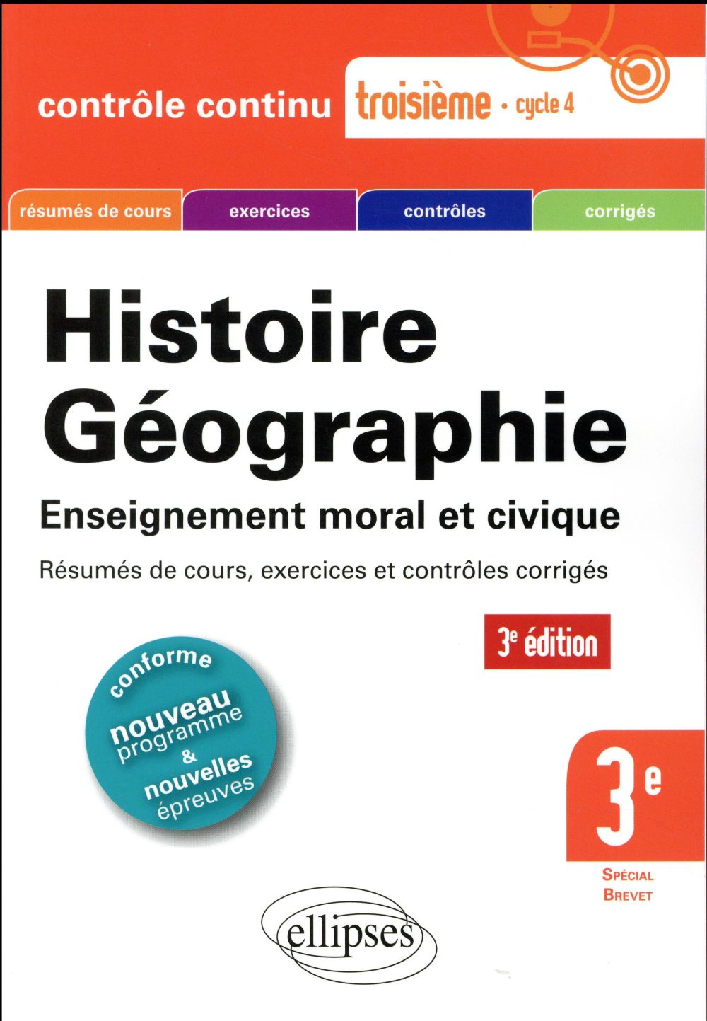 Histoire-Géographie Enseignement moral et civique 3e. Résumés de cours, exercices et contrôles corri