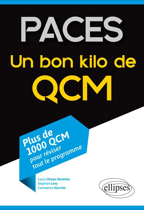 PACES Un bon kilo de QCM. Plus de 1 000 QCM pour réviser tout le programme
