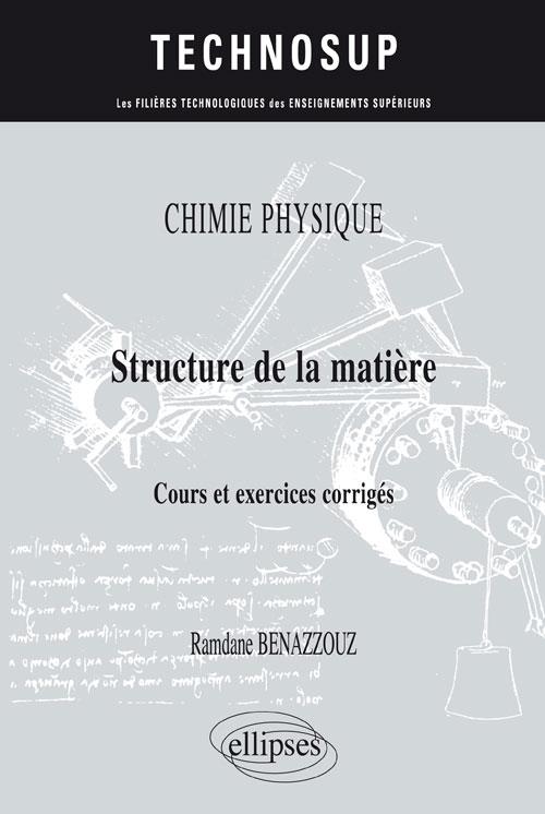 Structure de la matière. Cours et exercices corrigés