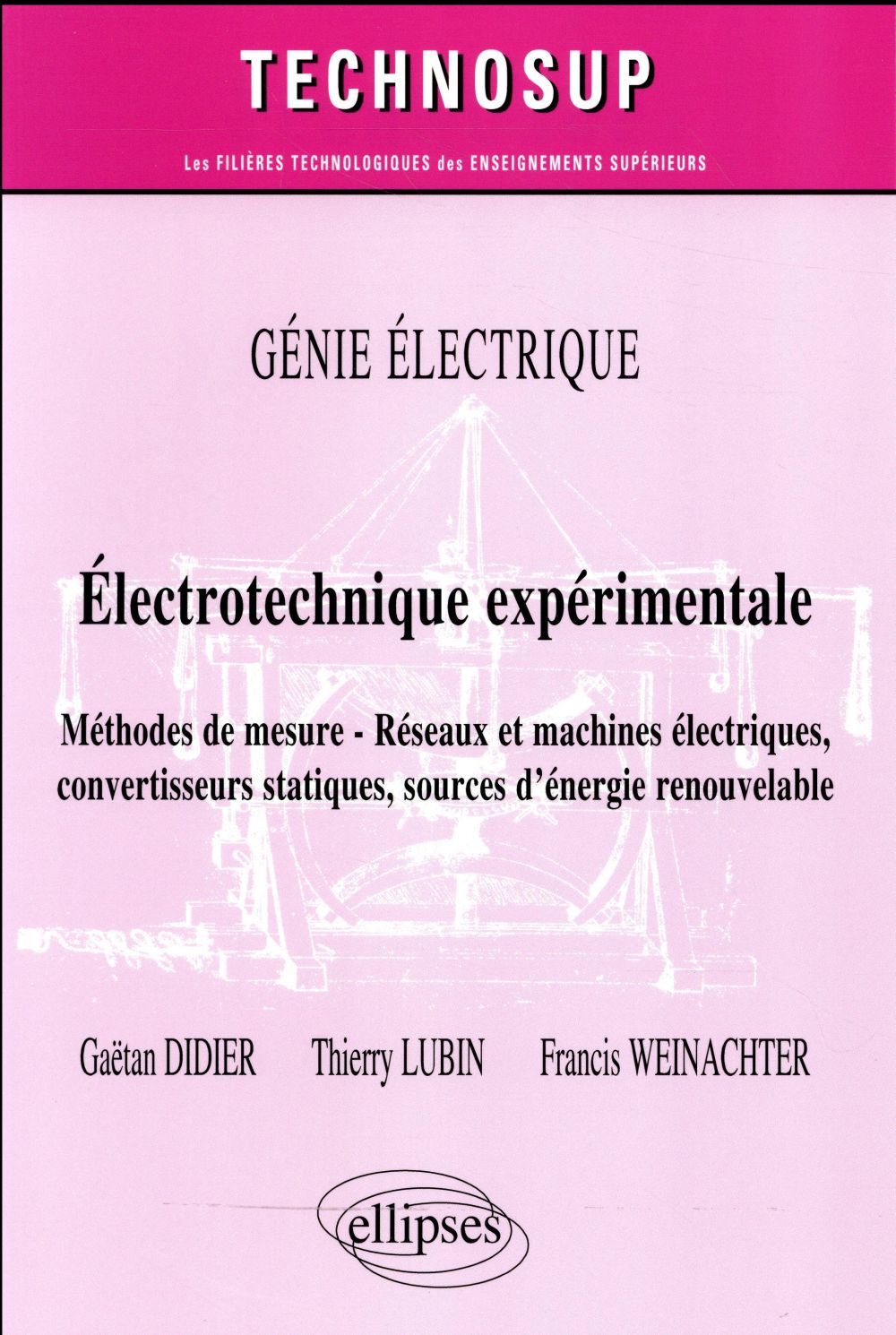 Eléctrotechnique expérimtale. Méthodes de mesure, réseaux et machines électriques, convertisseurs st
