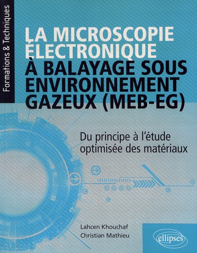 La microscopie électronique à balayage sous environnement gazeux (MEB-EG). Du principe à l'étude opt